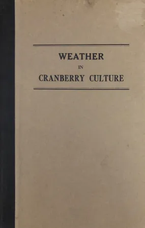 (Massachusetts - Cape Cod) Henry Franklin, H.F. Bergman & Neil Stevens. Weather in Cranberry Culture