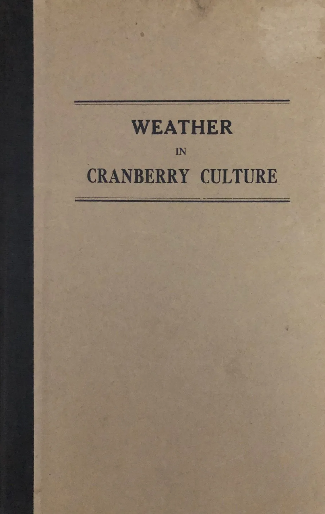 (Massachusetts - Cape Cod) Henry Franklin, H.F. Bergman & Neil Stevens. Weather in Cranberry Culture